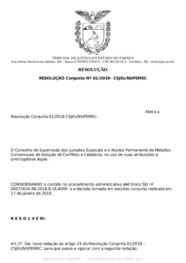Altera a
Resolução Conjunta 01/2018 CSJEs/NUPEMEC. Veiculada no DJ nº 2426, em 30/01/2019.