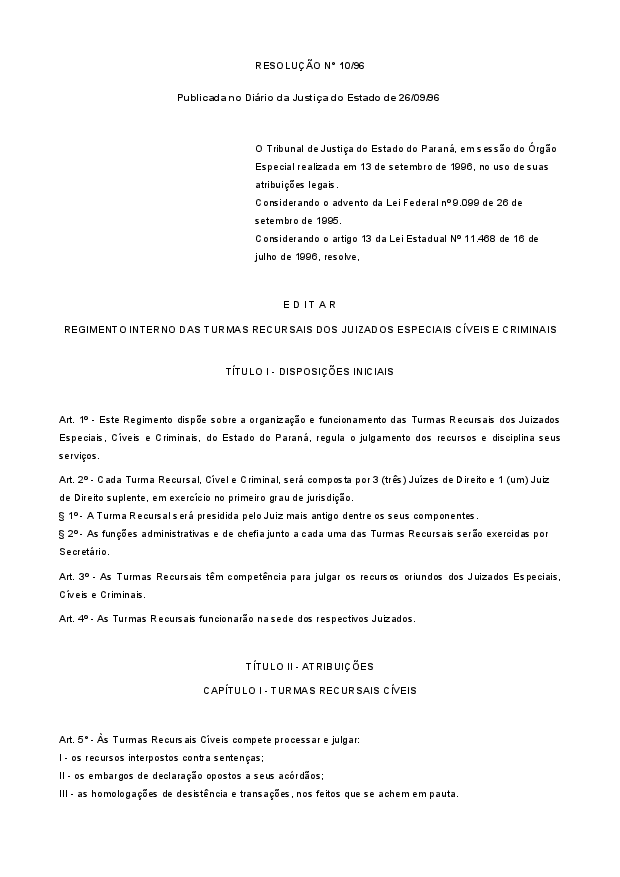 Institui o Regimento Interno das Turmas Recursais Cíveis e Criminais, ver resolução nº 01/03.