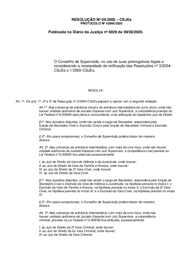 Altera dispositivos das Resoluções nº 3/2004 e 1/2005 CSJEs.
